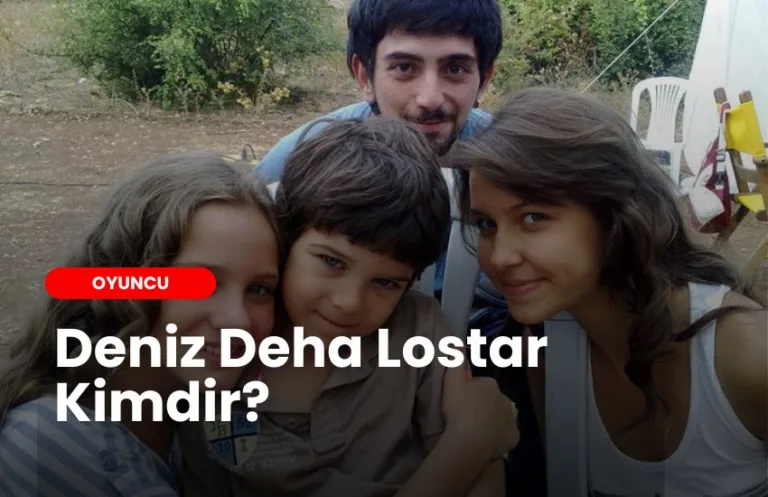 Deniz Deha Lostar Kimdir - Biyografy