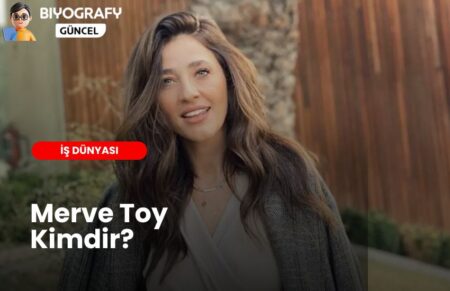 Merve Toy Kimdir - Biyografy